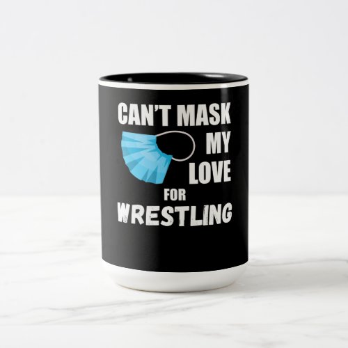 Cant Mask My Love For Wrestling Lover Gift Two_Tone Coffee Mug