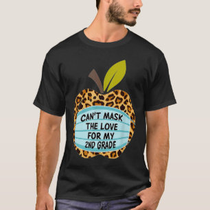 Can't Mask The Love For My 2ND Grade T-Shirt