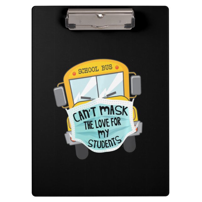Cant Mask the Love For Students Back To School Bus Clipboard (Front)