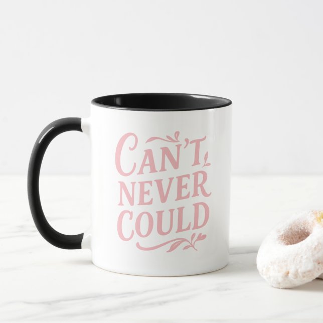 Can't Never Could Motivational  Mug (With Donut)