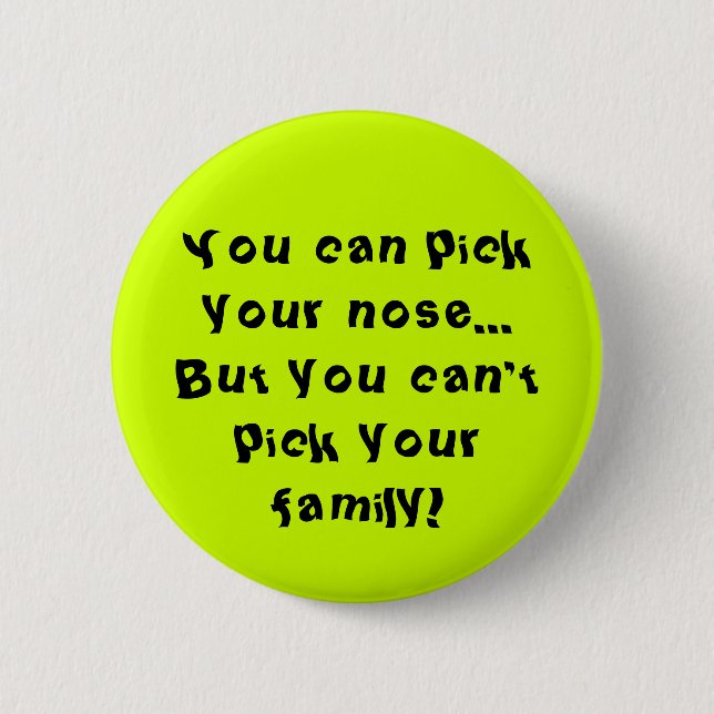 Can't Pick Your Family Button (Front)