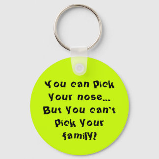 Can't Pick Your Family Keychain