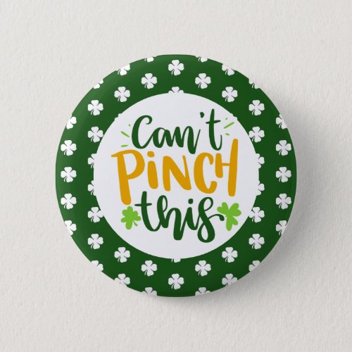 Cant Pinch This St Paddys Day Clover Pattern  Button