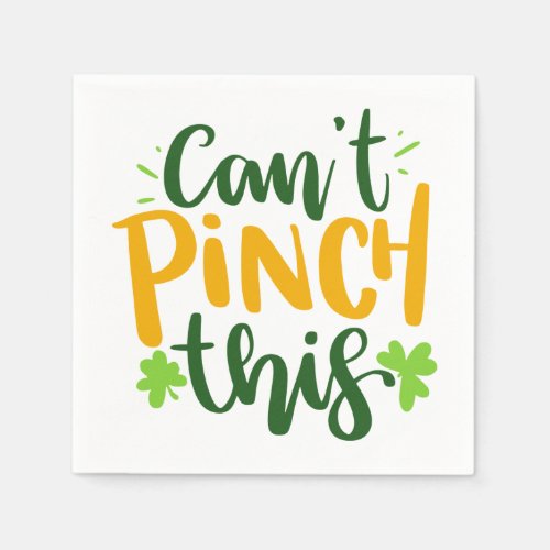 Cant Pinch This St Patricks Day Lettering  Napkins