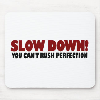 Can'T Rush Perfection Mouse Pad