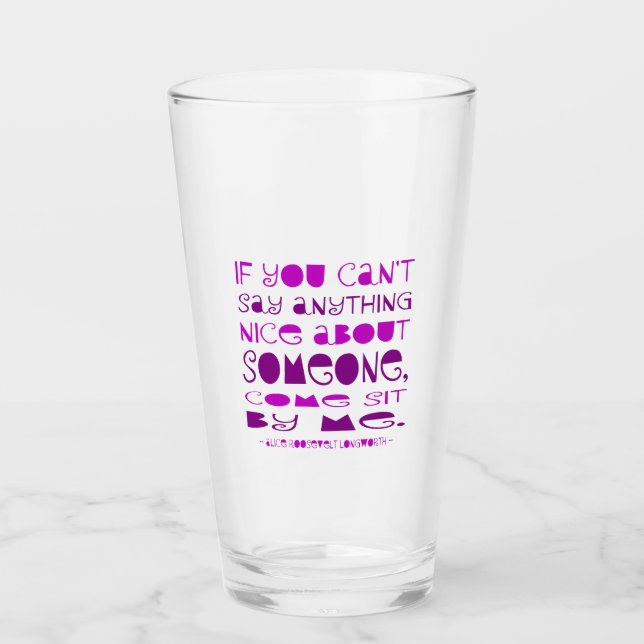 Can't Say Anything Nice Come Sit By Me Purple Glass (Front)