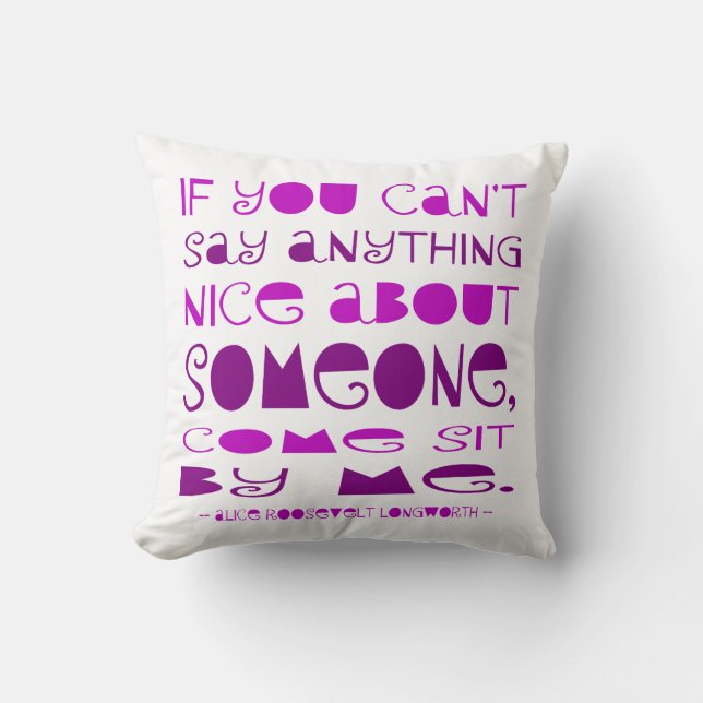 Can't Say Anything Nice Come Sit By Me Purple Throw Pillow (Front)