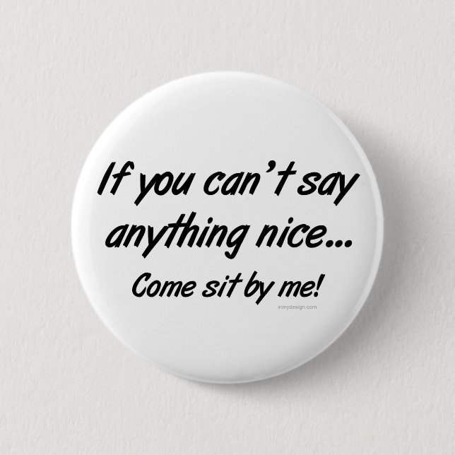 Can't Say Anything Nice Saying Button (Front)