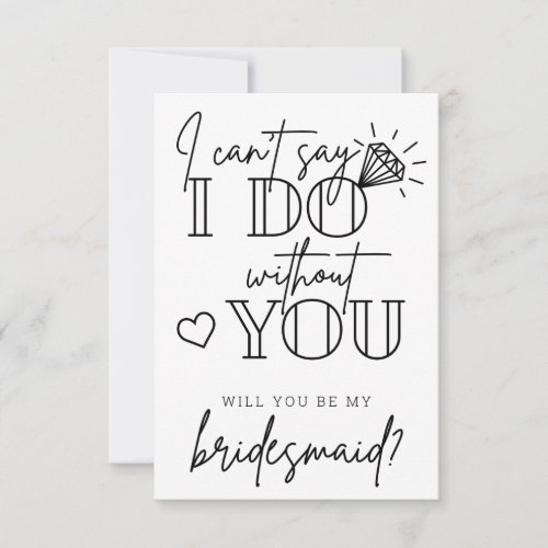 Cant Say I Do Without You Bridesmaid Proposal Thank You Card