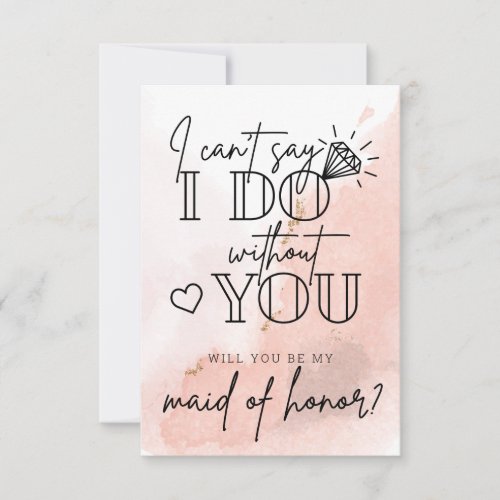 Cant Say I Do Without You Maid Of Honor Proposal Note Card