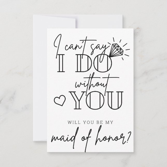 Can't Say I Do Without You Maid of Honor Proposal Thank You Card (Front)