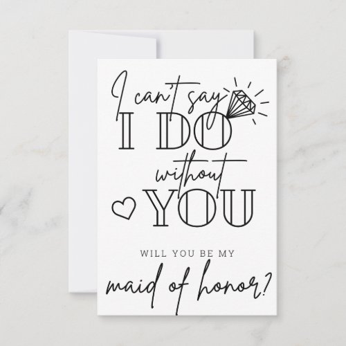 Cant Say I Do Without You Maid of Honor Proposal Thank You Card
