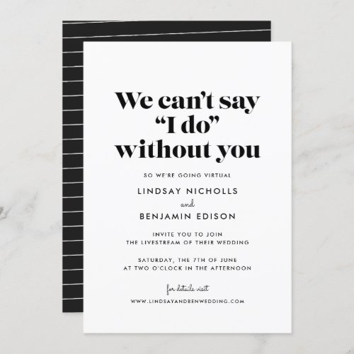 Cant Say I Do Without You Virtual Wedding Invitation
