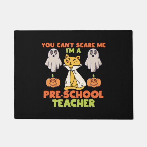 Cant Scare Me Im A Preschool Teacher Halloween Doormat