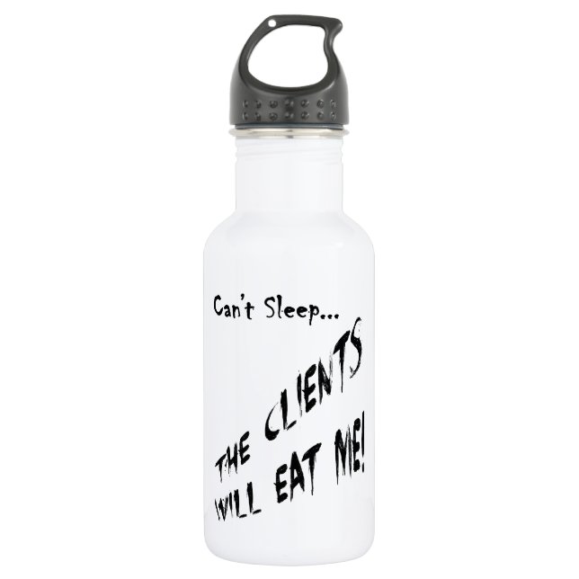 Cant Sleep... Clients Will Eat Me Stainless Steel Water Bottle (Front)