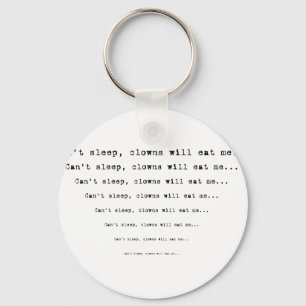 Can't Sleep The Clowns Will Eat Me... Keychain