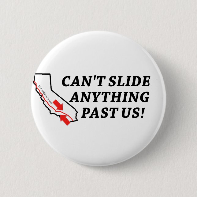 Can't Slide Anything Past Us! Pinback Button (Front)