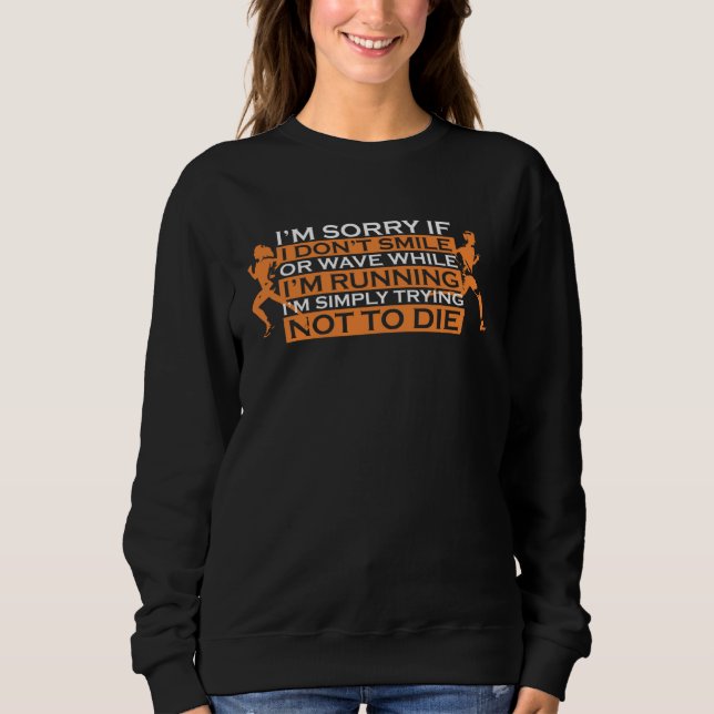 Cant smile while running cross country marathon ru sweatshirt (Front)