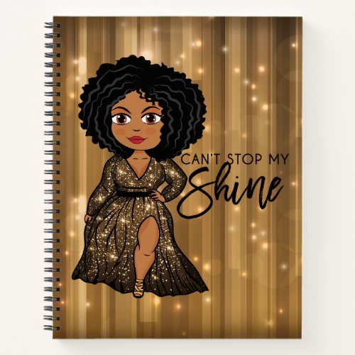 Cant Stop My Shine Ebony 85 x 11 Notebook 