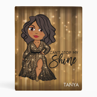 Can't Stop My Shine (Tanya) Personalized Mini Binder