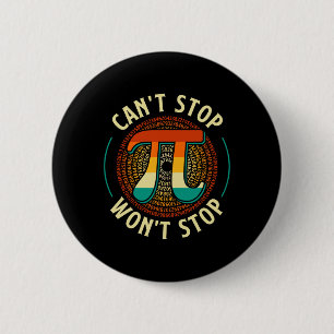 Can't Stop - Pi Day Math Lover Science Pi Symbol  Button