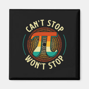 Can't Stop - Pi Day Math Lover Science Pi Symbol Magnet