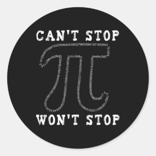 Can't Stop Pi Wont Stop Math Pi Day Classic Round Sticker
