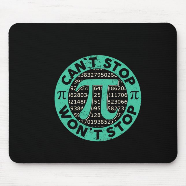 Can't Stop Pi Wont Stop Math Pi Day Funny Math Tea Mouse Pad (Front)