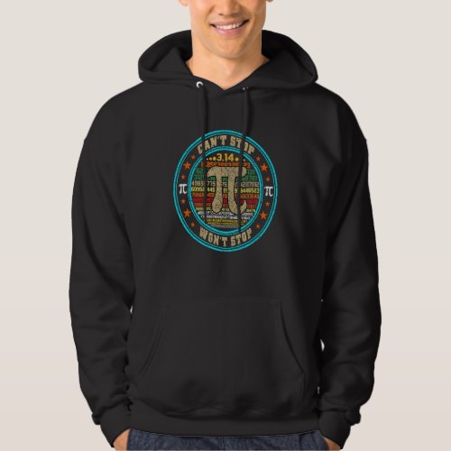 Cant Stop Pi Wont Stop Math Pi Day Funny Maths C Hoodie