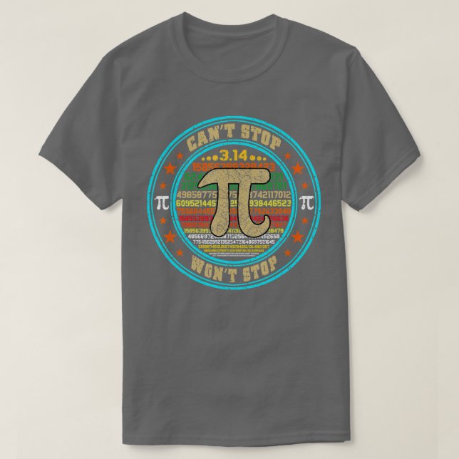 Can't Stop Pi Won't Stop Math Pi Day Funny Maths C T-Shirt (Design Front)