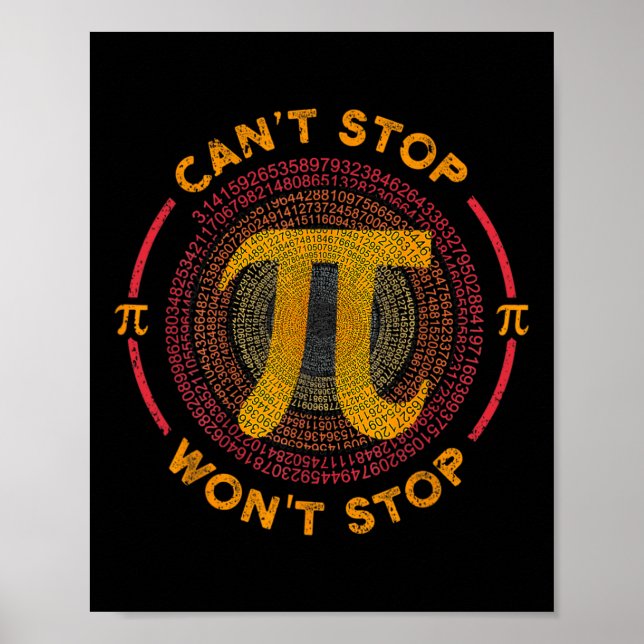 Can't Stop Pi Wont Stop Math Pi Day Funny Maths Cl Poster (Front)