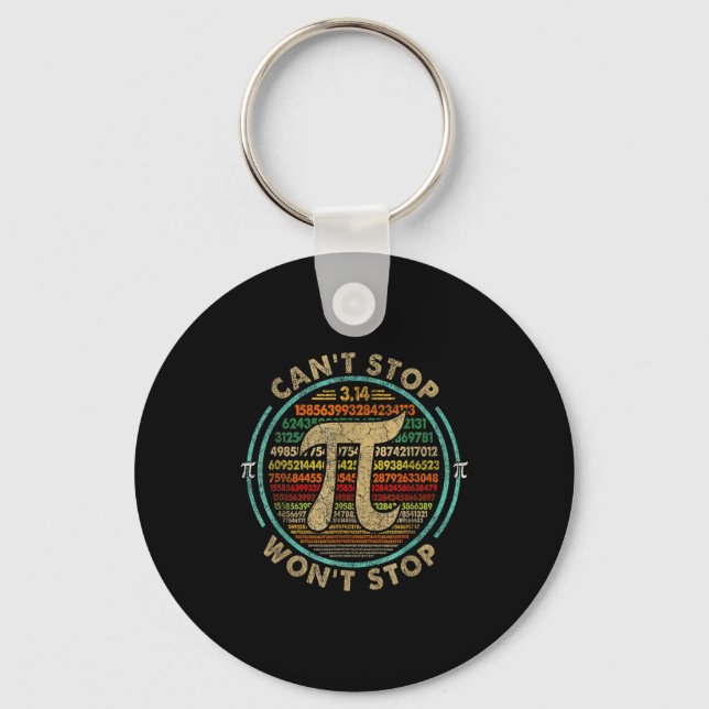 Cant Stop Pi Wont Stop Math Pi Day Funny Maths Clu Keychain (Front)