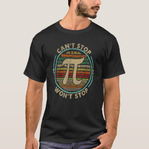 Can't Stop Pi Won't Stop Smath Pi Day Funny Maths  T-Shirt