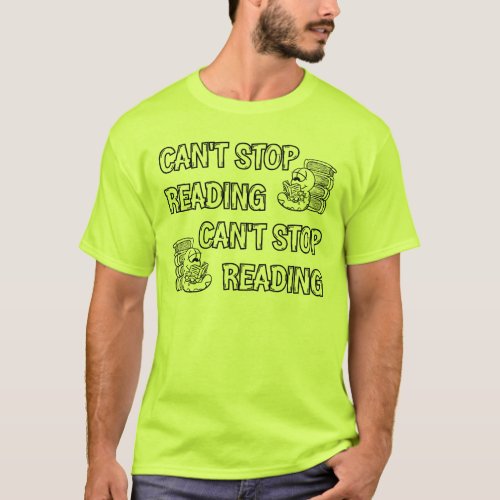 Cant Stop Reading T_Shirt