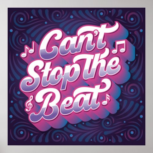 Cant Stop the Beat Square Poster 24x24