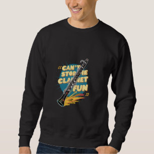 Can't Stop the Clarinet Fun Musician Sweatshirt