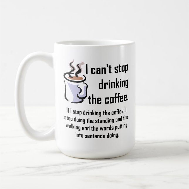Can't Stop The Coffee Funny Mug (Left)
