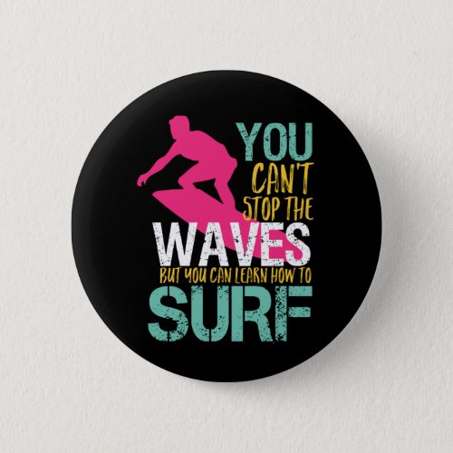 Cant Stop The Wave Vintage Retro Surfing Surfer Button