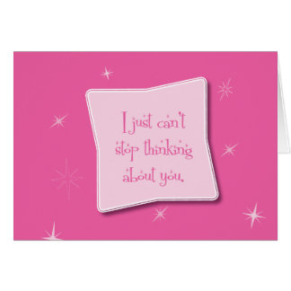 Can't Stop Thinking About You Cards