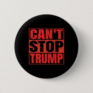 Can't Stop Trump President Donald Trump 2025 Elect Button