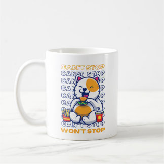 Can't Stop Won't Stop | Cat | Fastfood Tshirt Coffee Mug
