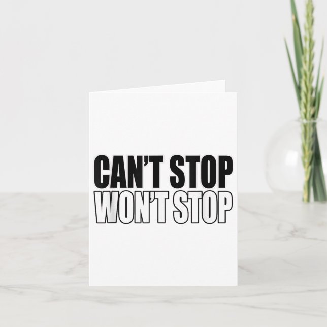 Can't Stop Won't Stop Motivational  Card (Front)