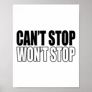 Can't Stop Won't Stop Motivational Poster