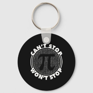 Can't Stop Wont Stop National Pi Day  Keychain