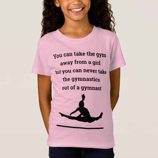 Can't take Gymnastics from a Gymnast T-Shirt (Front)