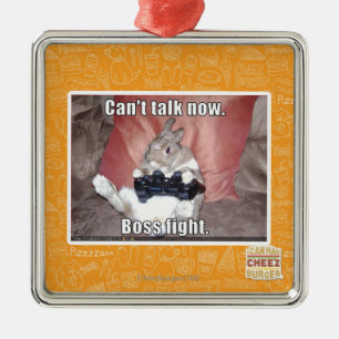 Can't talk now, boss fight. metal ornament