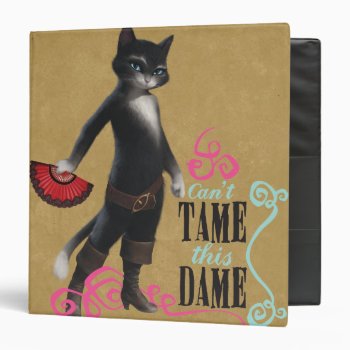 Can't Tame This Dame (color) 3 Ring Binder by pussinboots at Zazzle