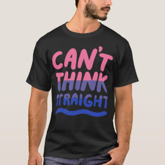Can'T Think Straight Bisexual Lgbtqia Bi Pride Fla T-Shirt