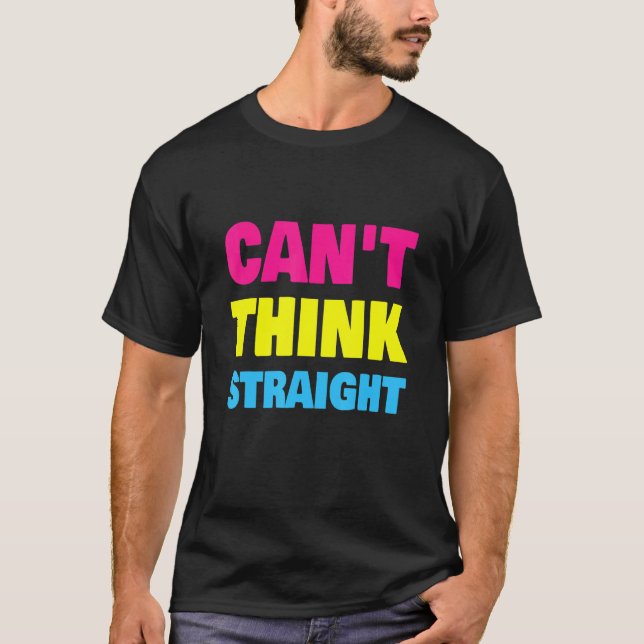 Can't Think Straight Pansexual LGBT Pan Pride T-Shirt (Front)