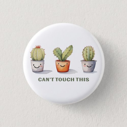 Cant Touch This _ Cactus Art Button